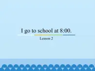 六年級(jí)上冊(cè)英語課件－Unit1 I go to school at 8：00(Lesson2) ｜人教精通版
