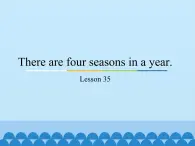 六年級(jí)上冊(cè)英語課件－Unit6 There are four seasons in a year.(Lesson35) ｜人教精通版.