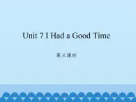 六年级上册英语课件-Unit 7 I Had a Good Time  Period 3   陕旅版（三起）