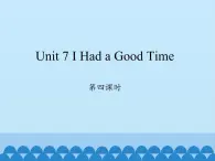 六年级上册英语课件-Unit 7 I Had a Good Time  Period 4   陕旅版（三起）
