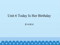 英语陕旅版Unit 6 Today Is Her Birthday教课内容免费课件ppt