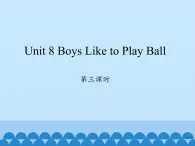 四年級上冊英語課件-Unit 8 Boys Like to Play Ball   Period 3  陜旅版（三起）