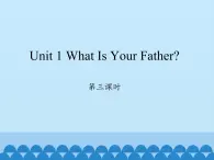 四年級上冊英語課件-Unit 1 What Is Your Father？ Period 3  陜旅版（三起）