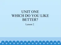 五年級(jí)上冊(cè)英語(yǔ)課件－UNIT ONE  WHICH DO YOU LIKE BETTER？ Lesson 2  北京課改版