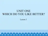 五年級(jí)上冊(cè)英語(yǔ)課件－UNIT ONE  WHICH DO YOU LIKE BETTER？ Lesson 3  北京課改版
