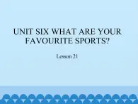 五年級(jí)上冊(cè)英語(yǔ)課件－UNIT SIX WHAT ARE YOUR FAVOURITE SPORTS？   Lesson 21  北京課改版.