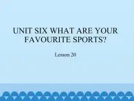 五年級(jí)上冊(cè)英語(yǔ)課件－UNIT SIX WHAT ARE YOUR FAVOURITE SPORTS？   Lesson 20  北京課改版.