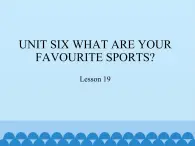 五年級(jí)上冊(cè)英語(yǔ)課件－UNIT SIX WHAT ARE YOUR FAVOURITE SPORTS？   Lesson 19  北京課改版.