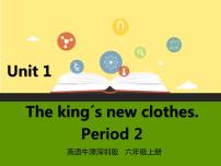新版-牛津译林版六年级上册Unit 1 The king's new clothes课堂教学课件ppt