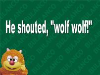 小学英语外研版 (一年级起点)四年级下册Unit 1 He shouted “ Wolf, wolf!”多媒体教学课件ppt