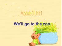 外研版 (一年级起点)Unit 1 We'll go to the zoo.图文课件ppt