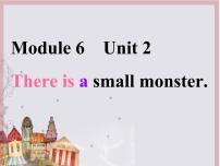 小学英语外研版 (一年级起点)三年级下册Unit 2 There is a small monster.示范课课件ppt
