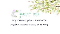 小学外研版 (三年级起点)Unit 1 My father goes to work at eight o’clock every morning.精品课件ppt