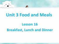 小学英语冀教版 (三年级起点)三年级下册Unit 3 Food and MealsLesson 16 Breakfast Lunch and Dinner课堂教学ppt课件