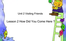 六年級(jí)Lesson 2 How Did You Come Here 課件