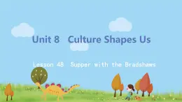 冀教版英語(yǔ)九年級(jí)下冊(cè)Lesson 48《Supper with the Bradshaws》PPT課件+音頻