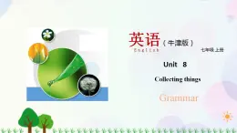8.2 Unit 8 Grammar（课件）-七年级英语上册 同步教学课件 （牛津版广州＆深圳）