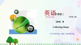 8.3 Unit 8 Listening and Speaking（课件）-七年级英语上册 同步教学课件 （牛津版广州＆深圳）