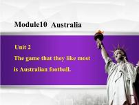 外研版 (新標(biāo)準(zhǔn))九年級(jí)上冊(cè)Module 10 AustraliaUnit 2 The game that they like most is Australian football.示范課ppt課件