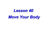 初中Lesson 40 Move Your Body课文配套课件ppt