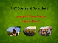 2021学年Lesson 41 Were People Healthy Then?教课内容ppt课件