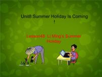 初中冀教版Lesson 48 Li Ming's Summer Holiday授课ppt课件