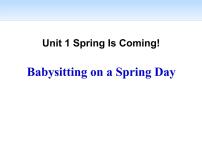 初中英语冀教版八年级下册Lesson 5 Babysitting on a Spring Day教学ppt课件