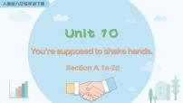 初中人教新目标 (Go for it) 版Unit 10 You’re supposed to shake hands.Section A教案配套课件ppt