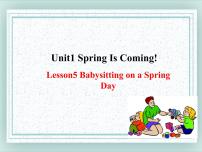 初中英语冀教版八年级下册Lesson 5 Babysitting on a Spring Day教课ppt课件