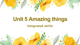 牛津譯林版英語七下Unit 5 Amazing things第五課時(shí) Integrated課件+教案