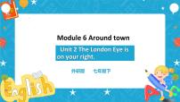 英语七年级下册Module 6 Around townUnit 2 The London Eye is on your right.完美版ppt课件