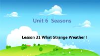 2021学年Lesson 31 What Strange Weather!示范课课件ppt