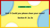 初中英语人教新目标 (Go for it) 版八年级下册Unit 3 Could you please clean your room?Section B评课ppt课件