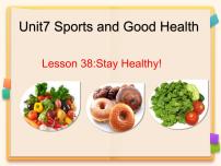 英语七年级下册Unit 7 Sports and Good HealthLesson 38 Stay Healthy!课文课件ppt