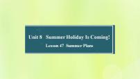 冀教版七年级下册Unit 8 Summer Holiday Is Coming!Lesson 47 Summer Plans背景图课件ppt