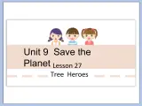 北师大9年级Unit 9《 Lesson 27 Tree heroes》课件