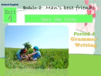 初中英语牛津版 (深圳&广州)七年级下册Module2 Man’s best friendsUnit 4 Save the trees.精品课件ppt