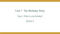 仁爱科普版七年级下册Unit 7 The BirthdayTopic 1 When is your birthday?授课课件ppt