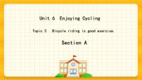 初中仁爱科普版Unit 6 Enjoying CyclingTopic 3 Bicycle riding is good exercise.精品课件ppt