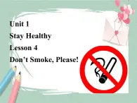 Lesson 4 Don't smoke, please!備課件
