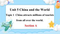 英语九年级下册Topic 1 China attracts millions of tourists from all over the world.优秀课件ppt