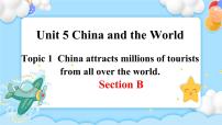 仁爱科普版九年级下册Topic 1 China attracts millions of tourists from all over the world.完美版课件ppt