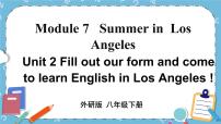 初中外研版 (新标准)Unit 2  Fill out a form and come to learn English in LA精品课件ppt