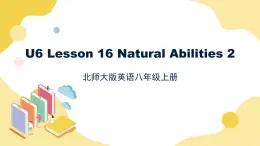 北師大版英語8年級上冊 U6 Lesson 16 Natural Abilities 2 PPT課件