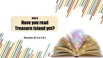 人教新目标 (Go for it) 版八年级下册Unit 8 Have you read Treasure Island yet?Section B教课课件ppt