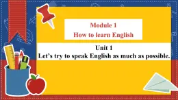 Module 1 Unit 1 Let's try to speak English as much as possible （課件）2024-2025學(xué)年八年級上冊外研版