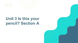 最新人教新目標(biāo)版七年級(jí)英語(yǔ)上冊(cè)Unit 3 Is this your pencil Section A（課件）