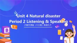 滬教牛津版（六三制）英語九下 Unit 4 《Natural disasters》第2課時Listening & speaking 課件+教案