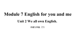 《Module 7 Unit 2 We all own English.》 課件外研版英語九年級下冊