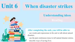 Unit 6 When disaster strikes Understanding ideas (Reading)（教學課件）-初中英語外研版（2024）八年級上冊